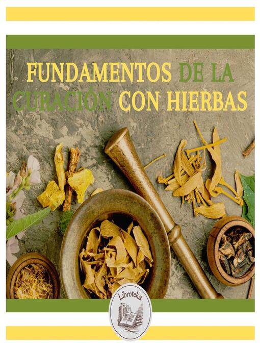 Title details for Fundamentos De La Curación Con Hierbas by LIBROTEKA - Available
